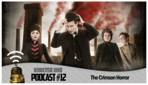 Leia mais sobre o artigo UWPodcast 2.0 – #12 – The Crimson Horror