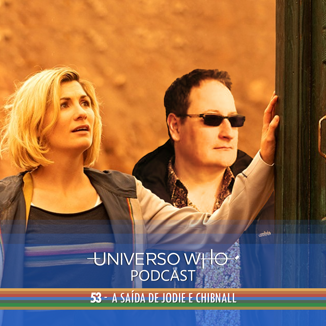 UWPodcast – #53 – A Saída de Jodie e Chibnall